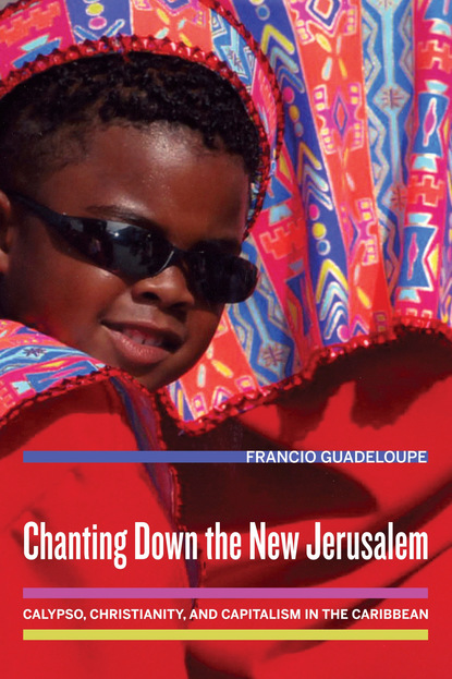 Francio Guadeloupe - Chanting Down the New Jerusalem