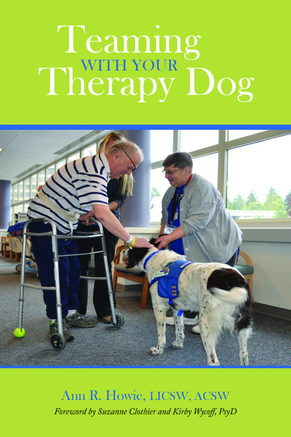 Ann R. Howie - Teaming With Your Therapy Dog