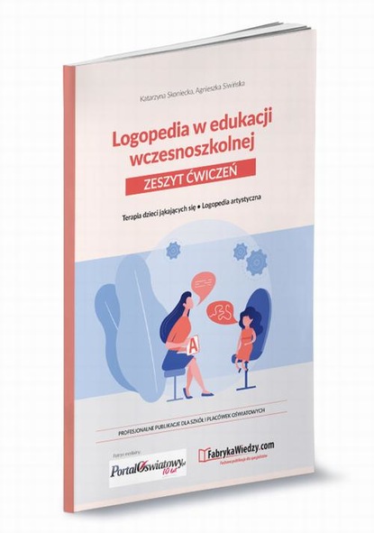 

Logopedia w edukacji wczesnoszkolnej. Zeszyt ćwiczeń.