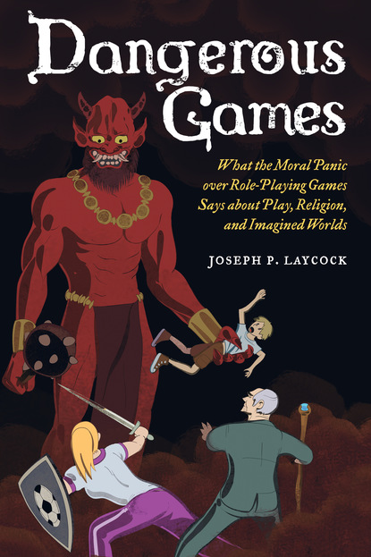 Joseph P. Laycock - Dangerous Games