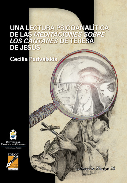 Cecilia Padvalskis - Una lectura psicoanalítica de las Meditaciones sobre los cantares de Teresa de Jesús