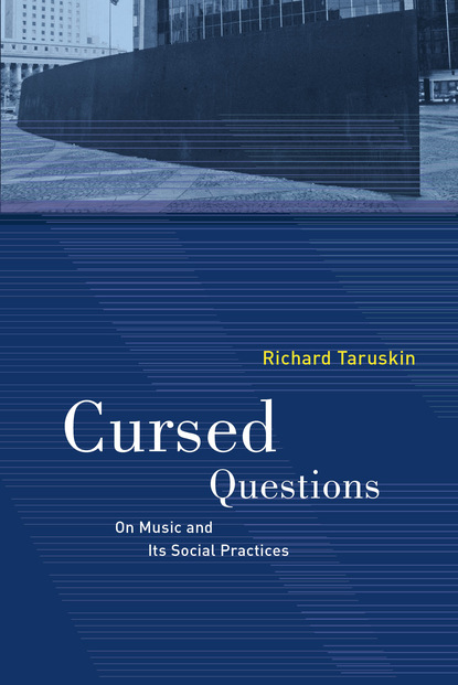 Richard  Taruskin - Cursed Questions