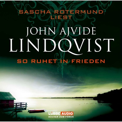 So ruhet in Frieden (John Ajvide Lindqvist). 