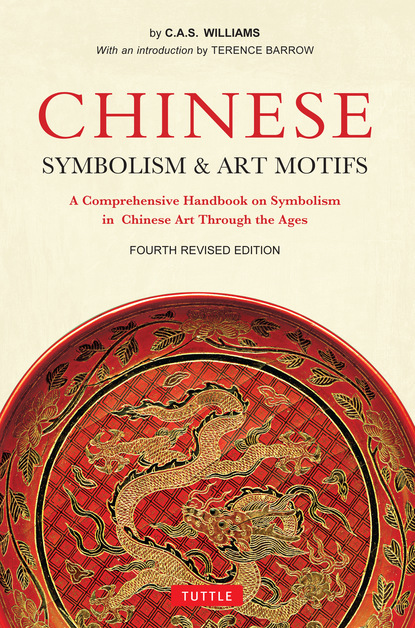 Charles Alfred Speed Williams - Chinese Symbolism and Art Motifs Fourth Revised Edition