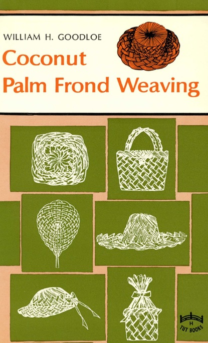 William Goodloe — Coconut Palm Frond Weavng