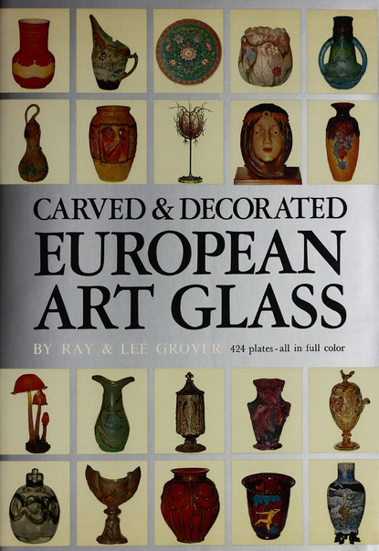 Ray Grover — Carved & Decorated European Art Glass