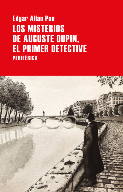 Эдгар Аллан По - Los misterios de Auguste Dupin, el primer detective