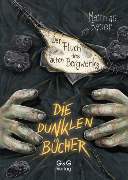 Matthias Bauer - Die dunklen Bücher - Der Fluch des alten Bergwerks