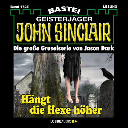 

John Sinclair, Band 1725: Hängt die Hexer höher