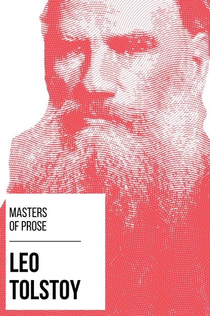 Leo Tolstoy - Masters of Prose - Leo Tolstoy