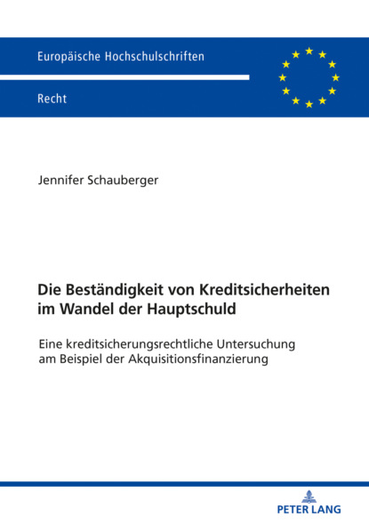 Jennifer Schauberger - Die Bestaendigkeit von Kreditsicherheiten im Wandel der Hauptschuld