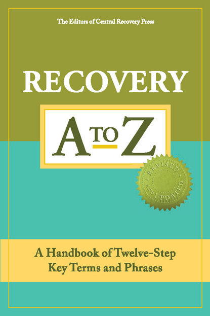 The  Editors of Central Recovery Press - Recovery A to Z