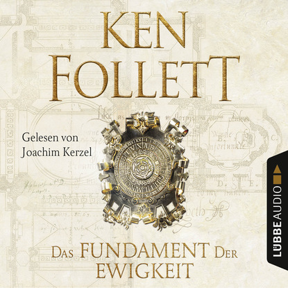 Кен Фоллетт — Das Fundament der Ewigkeit - Kingsbridge-Roman 3 (Gek?rzt)