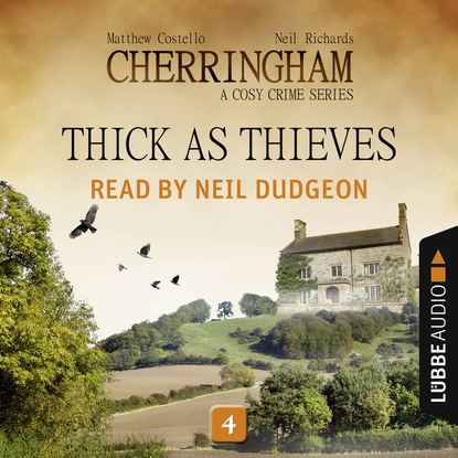 Ксюша Ангел - Thick as Thieves - Cherringham - A Cosy Crime Series: Mystery Shorts 4 (Unabridged)