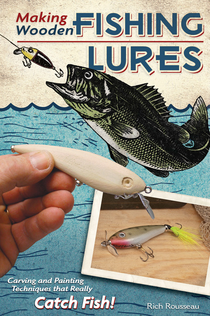 Rich Rousseau - Making Wooden Fishing Lures