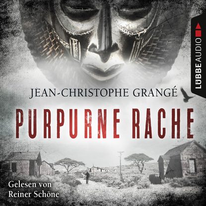 Jean-Christophe Grangé - Purpurne Rache (Ungekürzt)