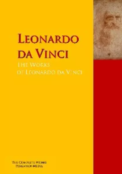 Обложка книги The Collected Works of Leonardo da Vinci, Леонардо да Винчи