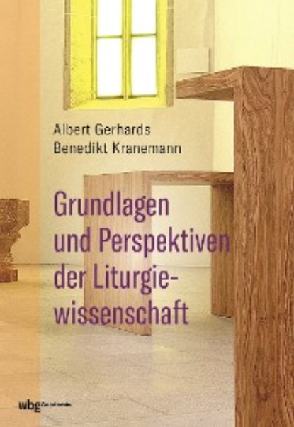 

Grundlagen und Perspektiven der Liturgiewissenschaft