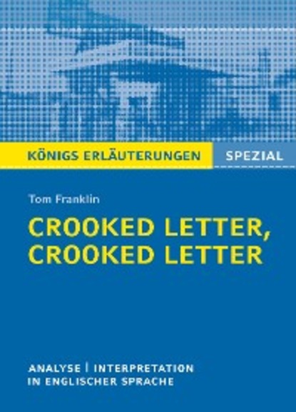 Tom  Franklin - Crooked Letter, Crooked Letter von Tom Franklin. Königs Erläuterungen Spezial.
