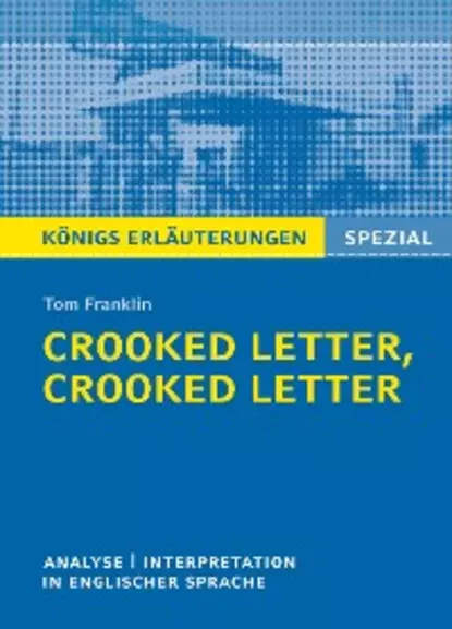 Обложка книги Crooked Letter, Crooked Letter von Tom Franklin. Königs Erläuterungen Spezial., Tom  Franklin