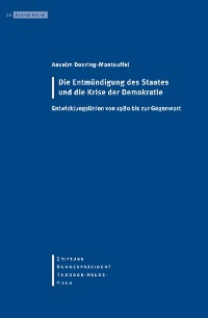 Обложка книги Die Entmündigung des Staates und die Krise der Demokratie, Anselm Doering-Manteuffel