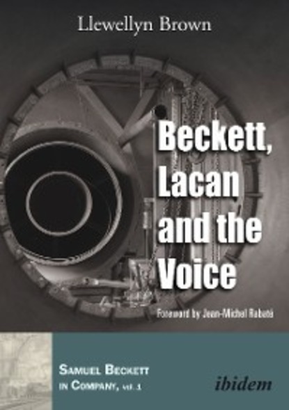 Beckett, Lacan and the Voice (Llewellyn Brown). 