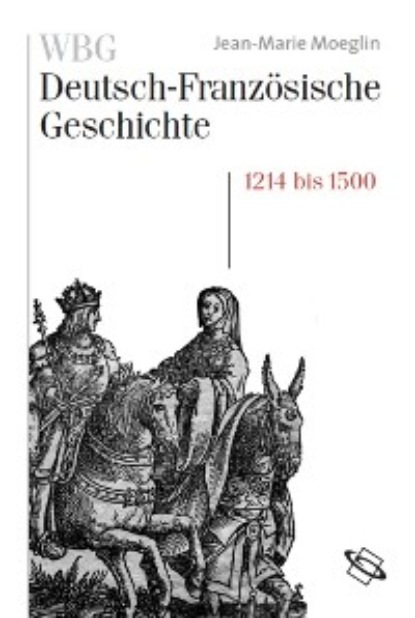 

WBG Deutsch-Französische Geschichte Bd. II
