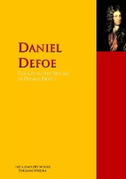 Обложка книги The Collected Works of Daniel Defoe, Lucy Aikin