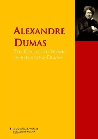 Обложка книги The Collected Works of Alexandre Dumas, Alexandre Dumas