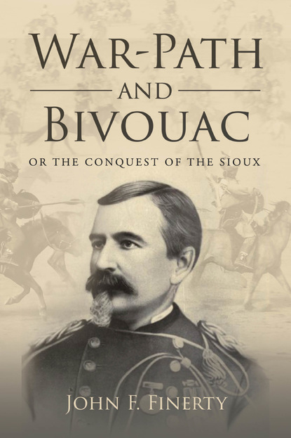 

War-Path and Bivouac, Or the Conquest of the Sioux
