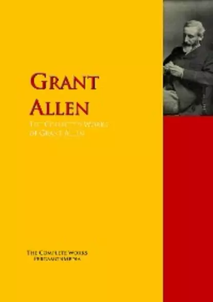 Обложка книги The Collected Works of Grant Allen, Allen Grant