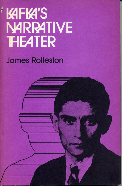 James Rolleston - Kafka's Narrative Theater