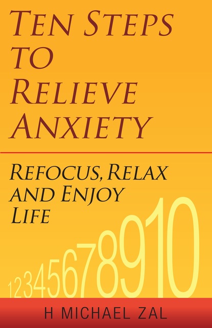 H. Michael Zal — Ten Steps to Relieve Anxiety