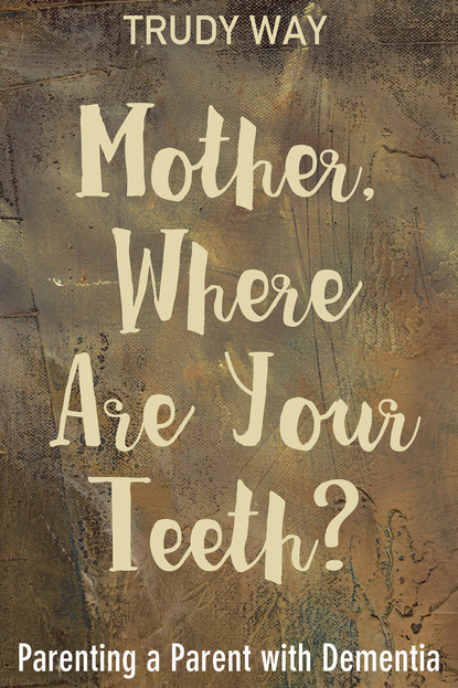 

Mother, Where Are Your Teeth