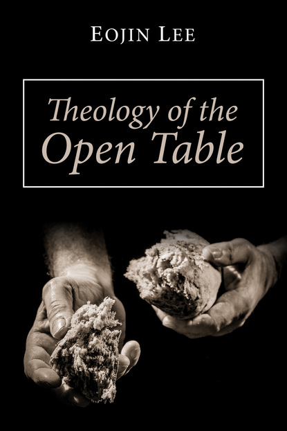 Eojin Lee - Theology of the Open Table