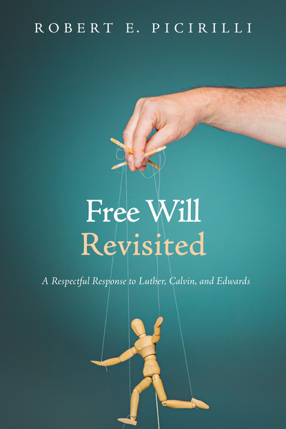 Robert E. Picirilli - Free Will Revisited