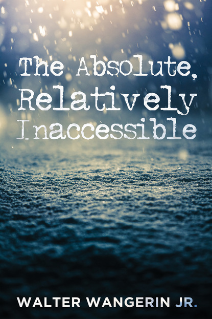 

The Absolute, Relatively Inaccessible