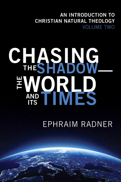 Ephraim Radner — Chasing the Shadow—the World and Its Times