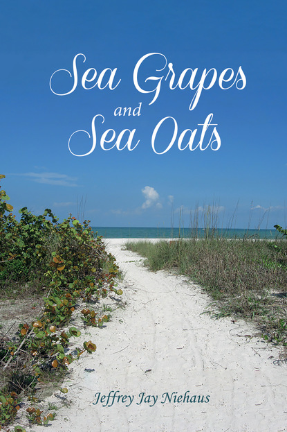 Jeffrey Jay Niehaus — Sea Grapes and Sea Oats