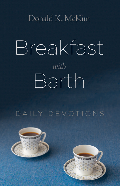 Donald K. McKim — Breakfast with Barth