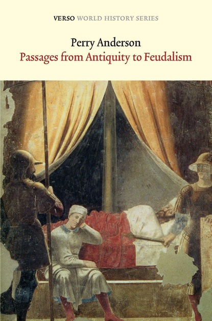 Perry Anderson - Passages From Antiquity to Feudalism