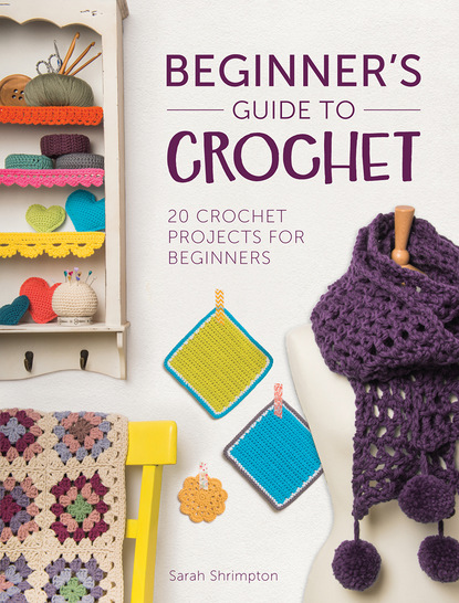 Sarah Shrimpton — Beginner's Guide to Crochet