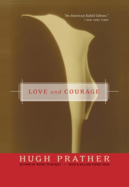 Hugh Prather — Love and Courage