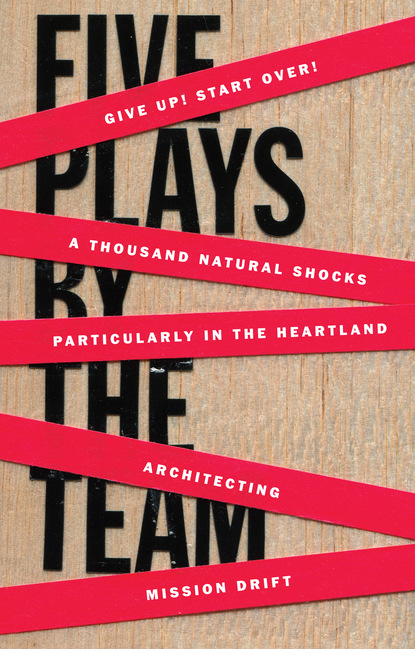 

Five Plays by the TEAM