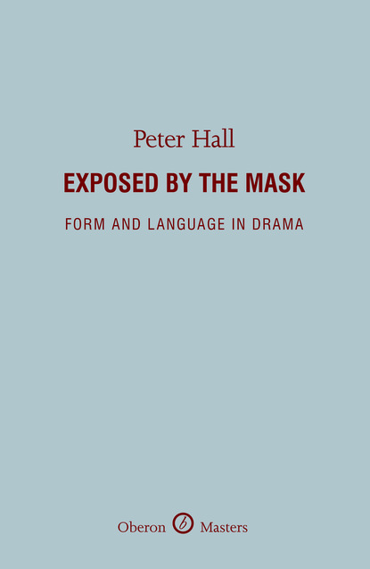 

Exposed by the Mask: Form and Language in Drama