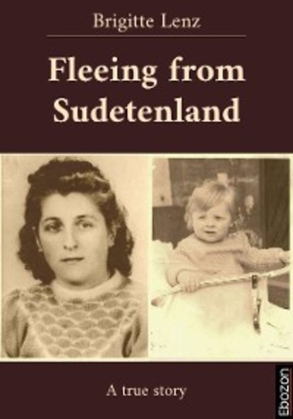 Brigitte Lenz - Fleeing from Sudetenland