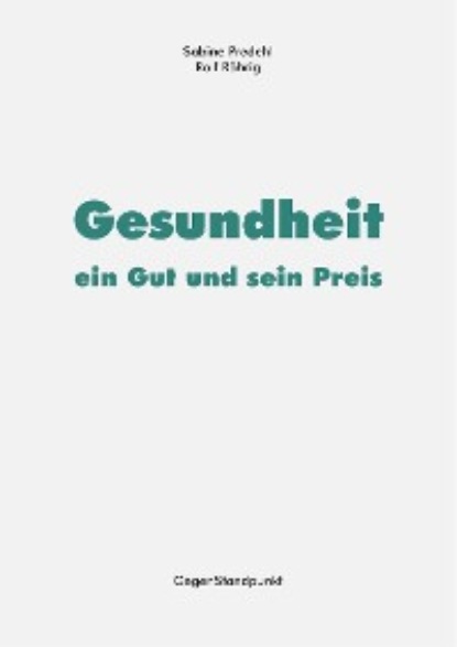 Gesundheit - ein Gut und sein Preis (Sabine Predehl). 