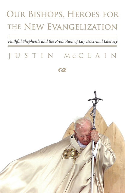 Justin McClain - Our Bishops, Heroes for the New Evangelization