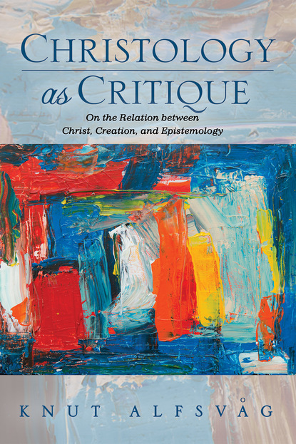 Knut Alfsvåg - Christology as Critique