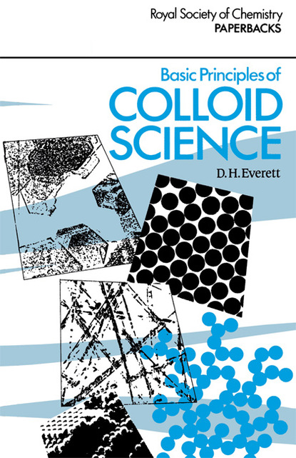 Douglas H Everett - Basic Principles of Colloid Science